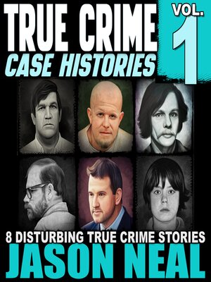 cover image of True Crime Case Histories, Volume 1